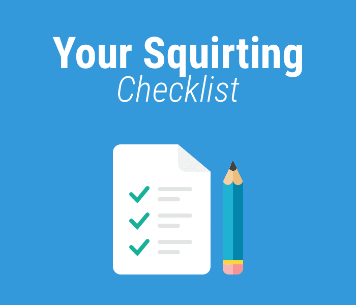 How To Make A Girl Squirt - Checklist