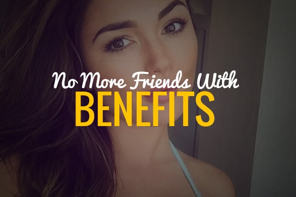Close-up of attractive woman with overlay text “No More Friends With Benefits” – tips to make her want you as more than just a friend with benefits
