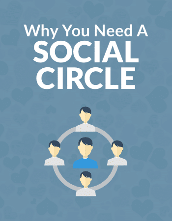 Why You Need To Build A Social Circle