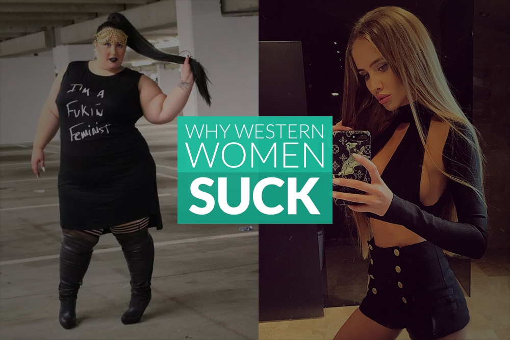 Why Western Women Suck And Eastern European Ladies Are Better