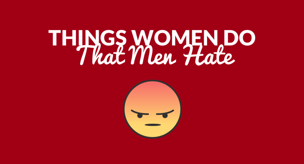 Things Men Hate